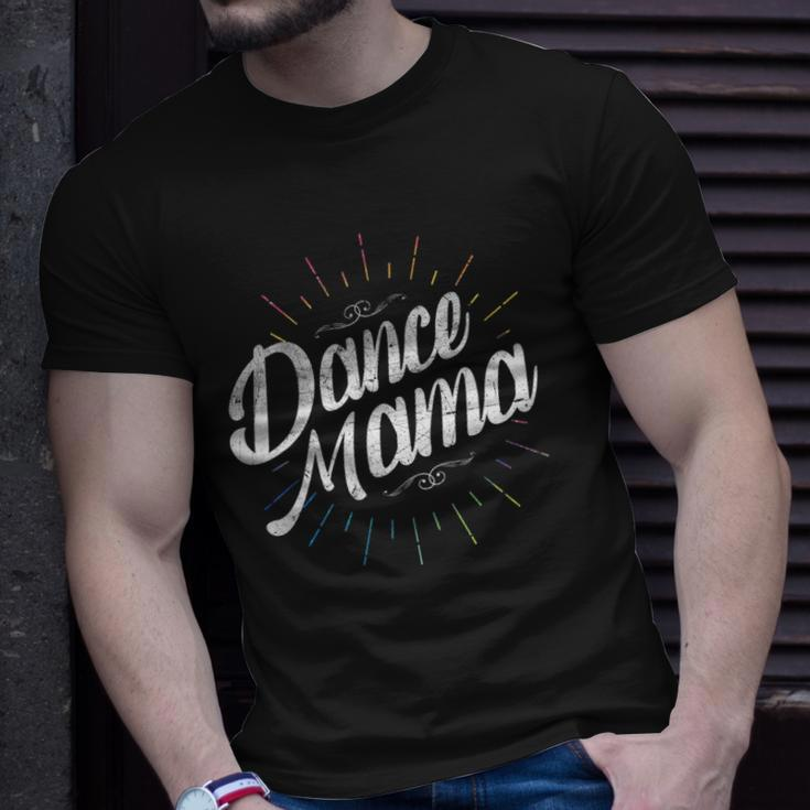 Mothers Day Womens Ware Dance Mama Unisex T-Shirt Gifts for Him
