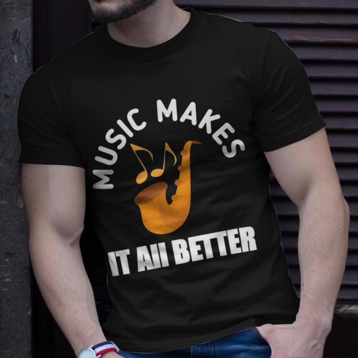 Music Makes It All Better 761 Shirt Unisex T-Shirt Gifts for Him