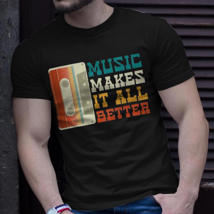 Music Makes It All Better 764 Shirt Unisex T-Shirt Gifts for Him