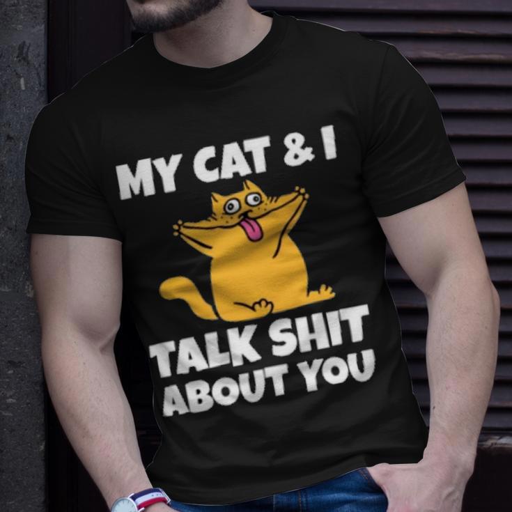 My Cat And I Talk Shit About You 310 Shirt Unisex T-Shirt Gifts for Him