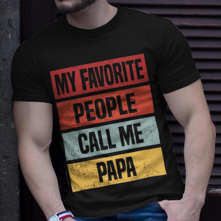 My Favorite People Call Me Papa 528 Trending Shirt Unisex T-Shirt Gifts for Him