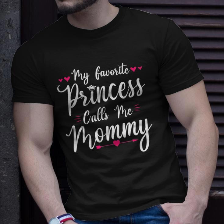 My Favorite Princess Calls Me Mommy Women Cute Mothers Day Unisex T-Shirt Gifts for Him