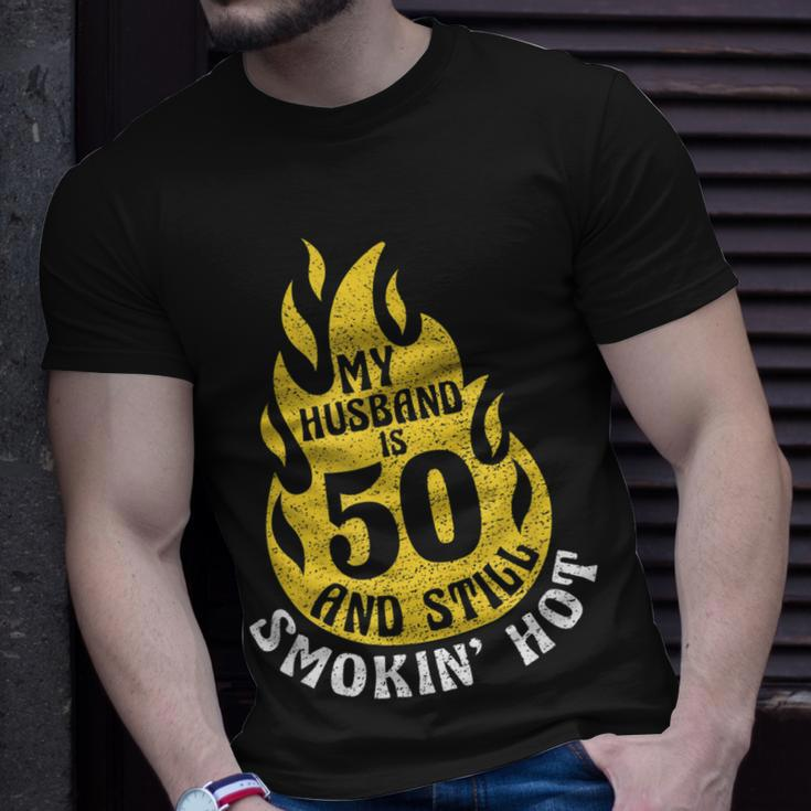 My Husband Is 50 And Still Smokin Hot Funny 50Th Birthday Unisex T-Shirt Gifts for Him