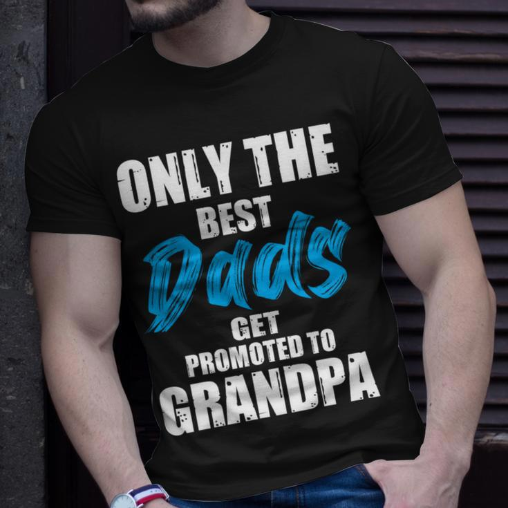 Only The Best Dad Get Promoted To Grandpa Fathers DayShirts Unisex T-Shirt Gifts for Him