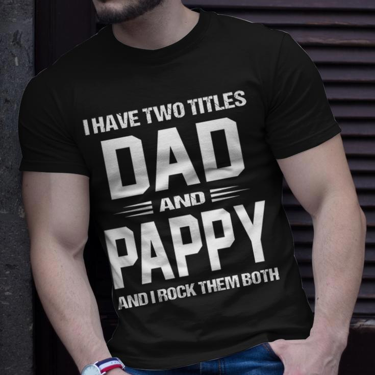 Pappy Grandpa I Have Two Titles Dad And Pappy T-Shirt Gifts for Him