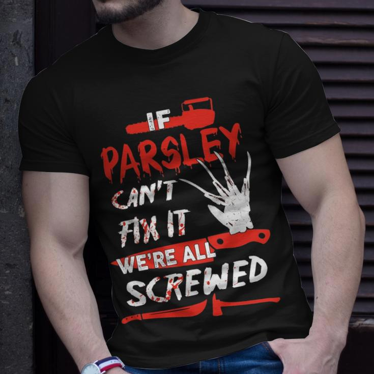 Parsley Name Halloween Horror If Parsley Cant Fix It Were All Screwed T-Shirt Gifts for Him