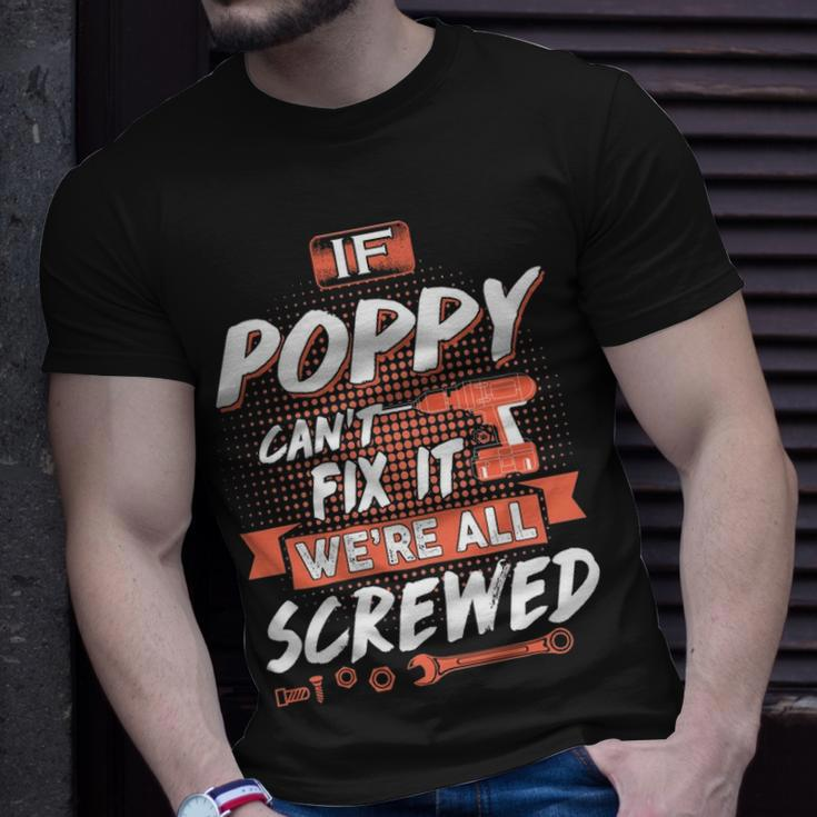 Poppy Grandpa If Poppy Cant Fix It Were All Screwed T-Shirt Gifts for Him