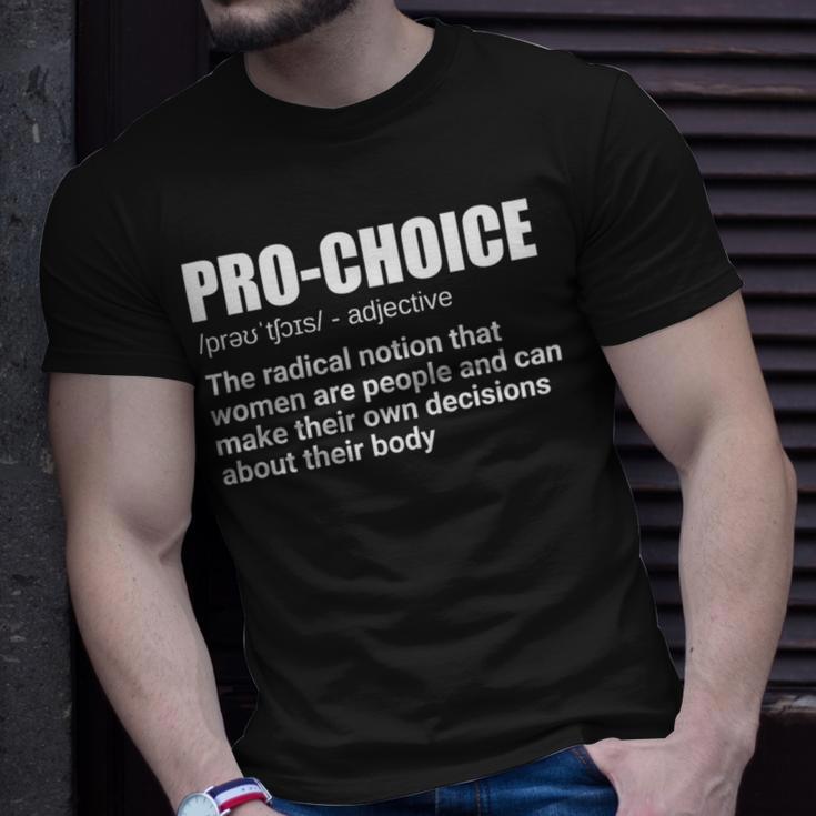 Pro Choice Definition Feminist Womens Rights My Choice Unisex T-Shirt Gifts for Him