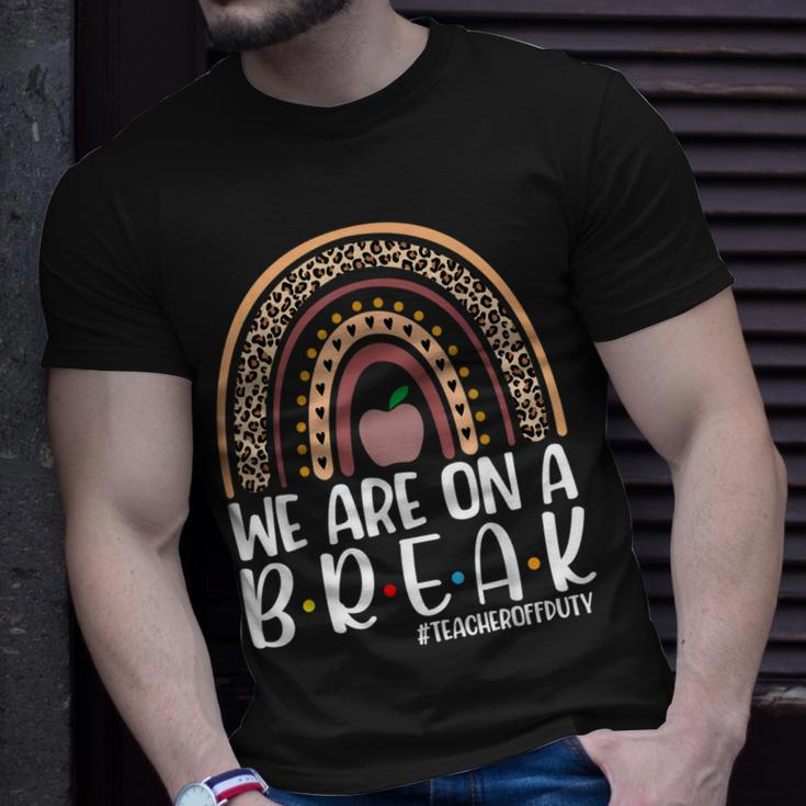 Rainbow We Are On A Break Teacher Off Duty Summer Vacation V3 Unisex T-Shirt Gifts for Him