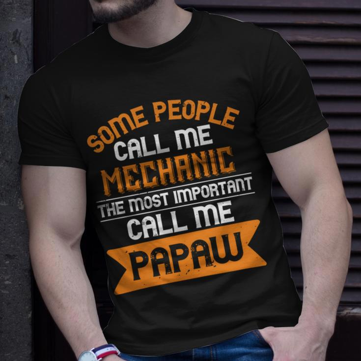 Some People Call Me Mechanic The Most Importent Papa T-Shirt Fathers Day Gift Unisex T-Shirt Gifts for Him