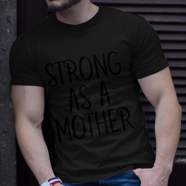 Strong As A Mother Unisex T-Shirt Gifts for Him