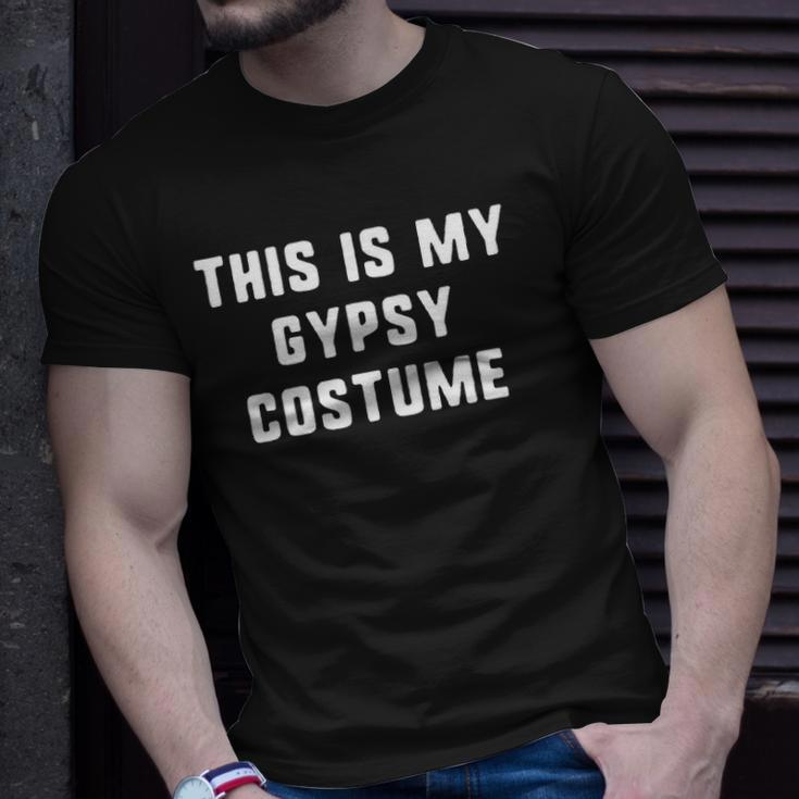This Is My Gypsy Costume Halloween Easy Lazy Unisex T-Shirt Gifts for Him