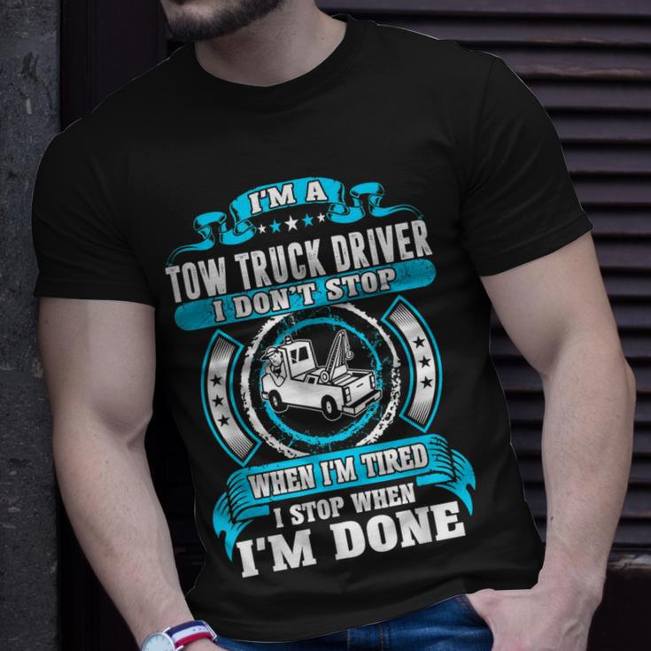 Tow Truck Driver Dont Stop Tired Stop When Done T-shirt Gifts for Him