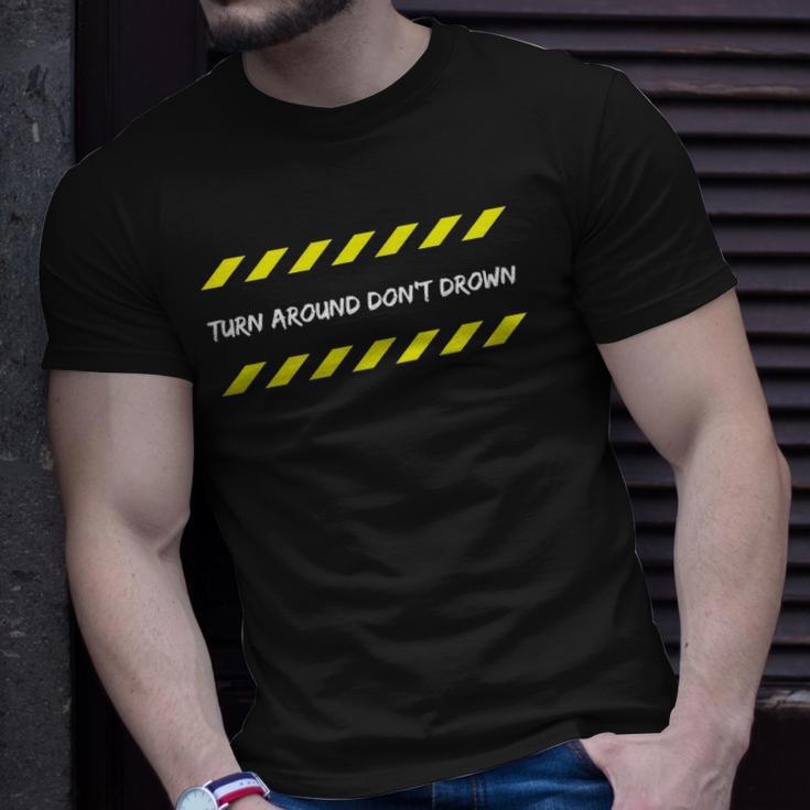 Turn Around Dont Drown Caution Flooding Safety Warning Tape Unisex T ...