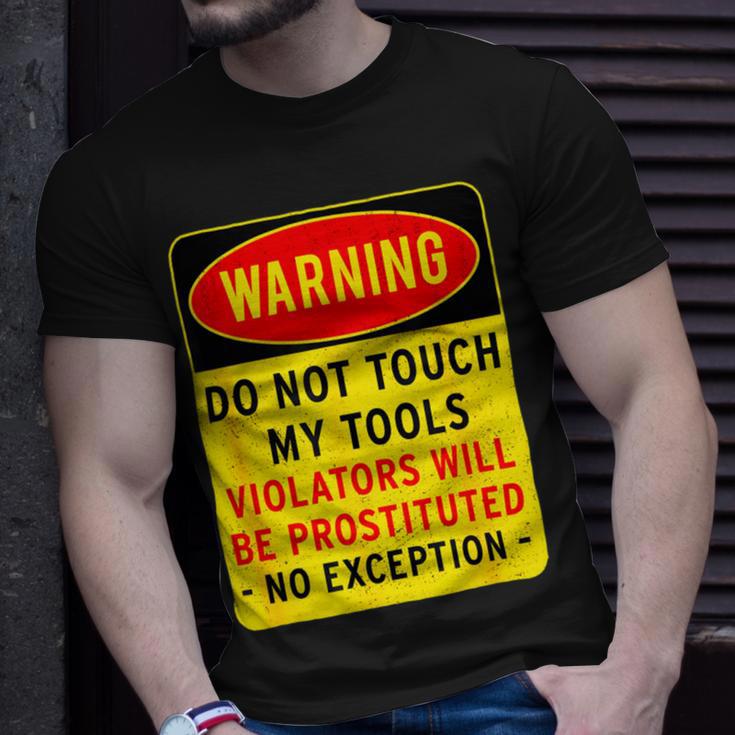 Warning Do Not Touch My Tools 197 Shirt Unisex T-Shirt Gifts for Him