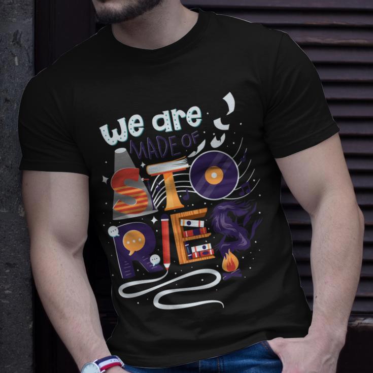 We Are Made Of Stories 251 Trending Shirt Unisex T-Shirt Gifts for Him