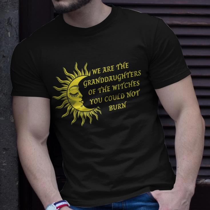 We Are The Granddaughters Of The Witches You Could Not Burn 204 Shirt Unisex T-Shirt Gifts for Him