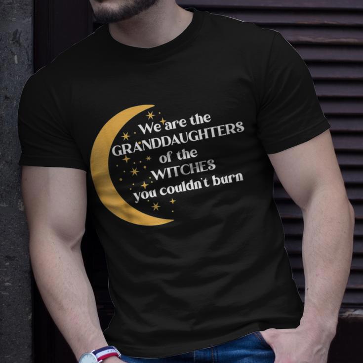 We Are The Granddaughters Of The Witches You Could Not Burn 205 Shirt Unisex T-Shirt Gifts for Him