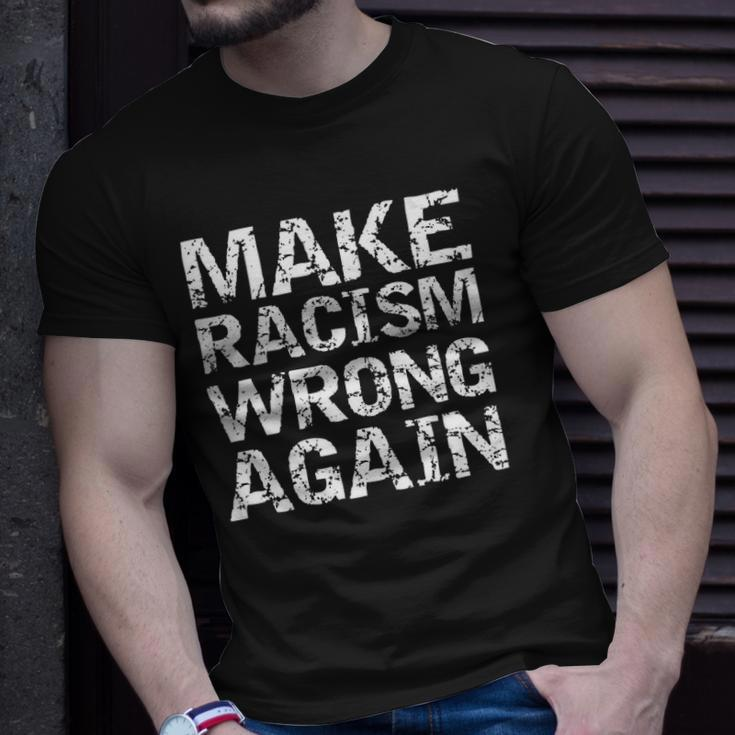 Womens Distressed Equality Quote For Men Make Racism Wrong Again Unisex T-Shirt Gifts for Him