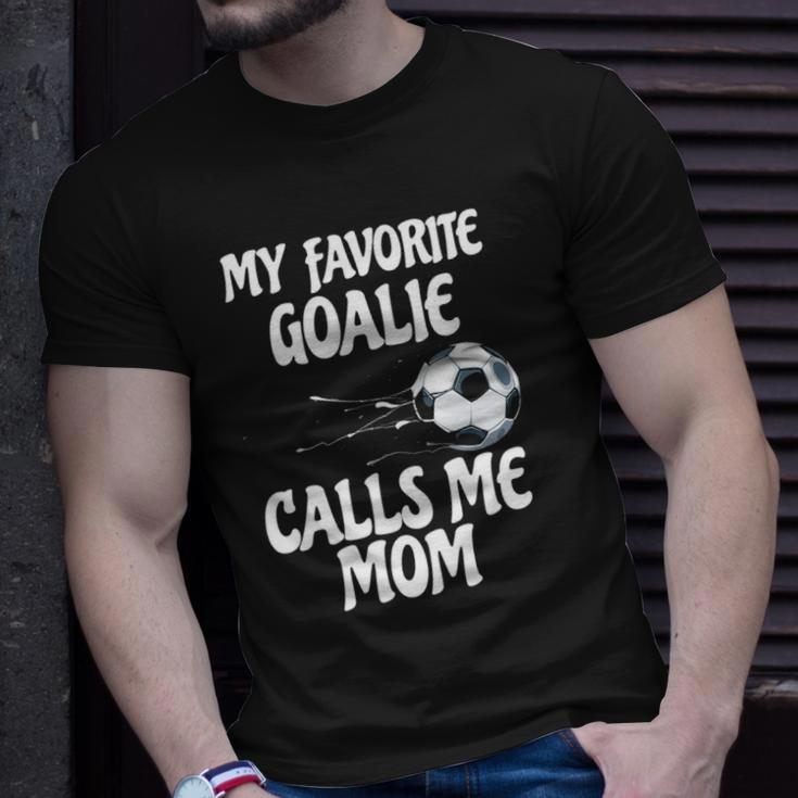 Womens My Favorite Goalie Calls Me Mom - Proud Mom Unisex T-Shirt Gifts for Him