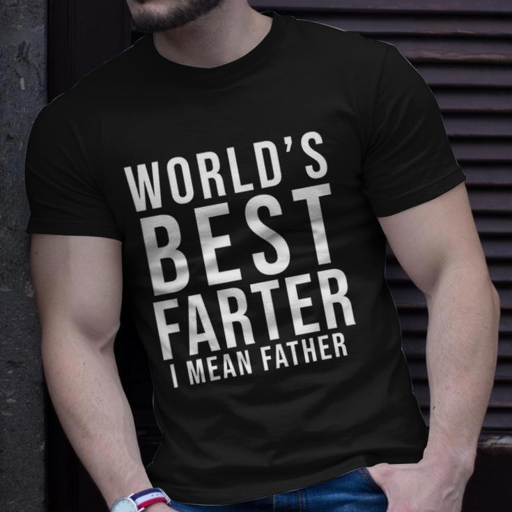Worlds Best Farter I Mean Father Funny Fathers Day Husband Fathers Day Gif Unisex T-Shirt Gifts for Him