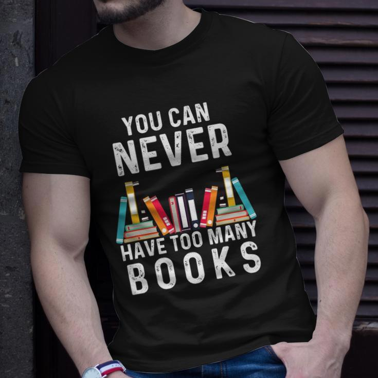 You Can Never Have Too Many Books Book Lover Men Women Kids Unisex T-Shirt Gifts for Him