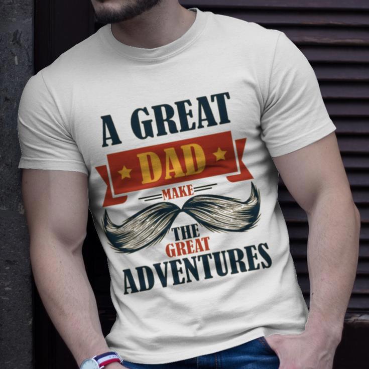 A Great Dad Make The Great Adventures Unisex T-Shirt Gifts for Him