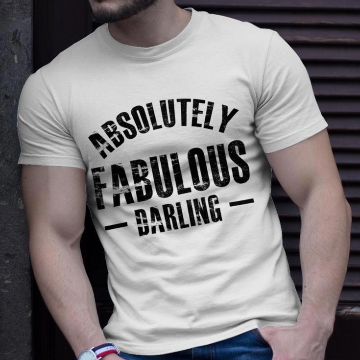 Absolutely Fabulous Darling Unisex T-Shirt Gifts for Him