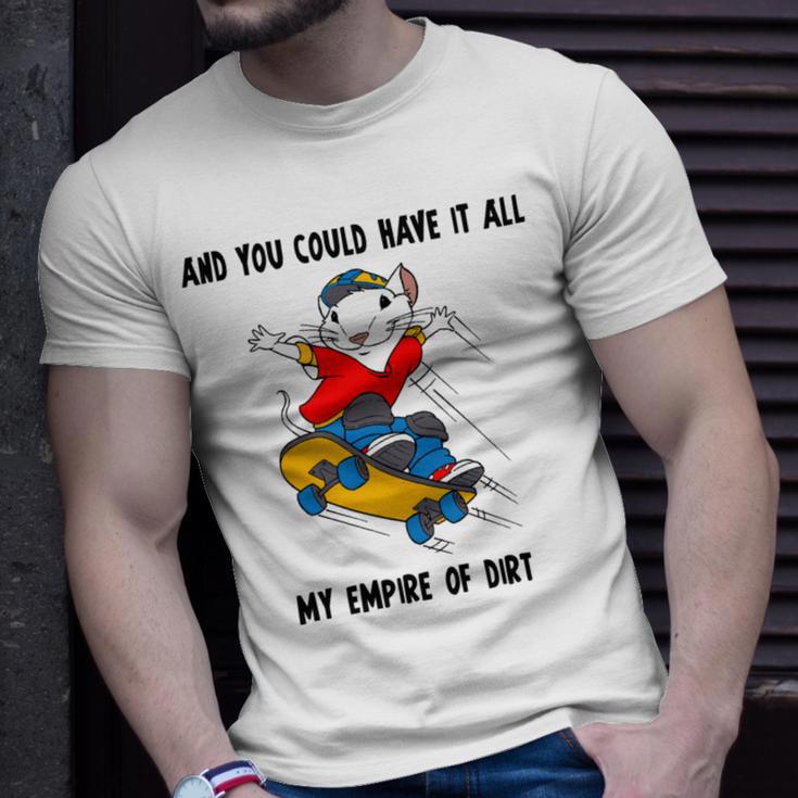 And You Could Have It All My Empire Of Dirt Unisex T-Shirt Gifts for Him