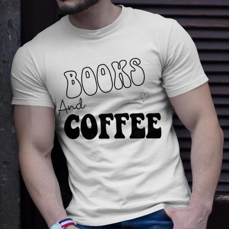 Books And Coffee Gift For Coffee Lover Coffee Tee Coffee Saying Gift For Books Lover Gift For Coffee Lover Unisex T-Shirt Gifts for Him