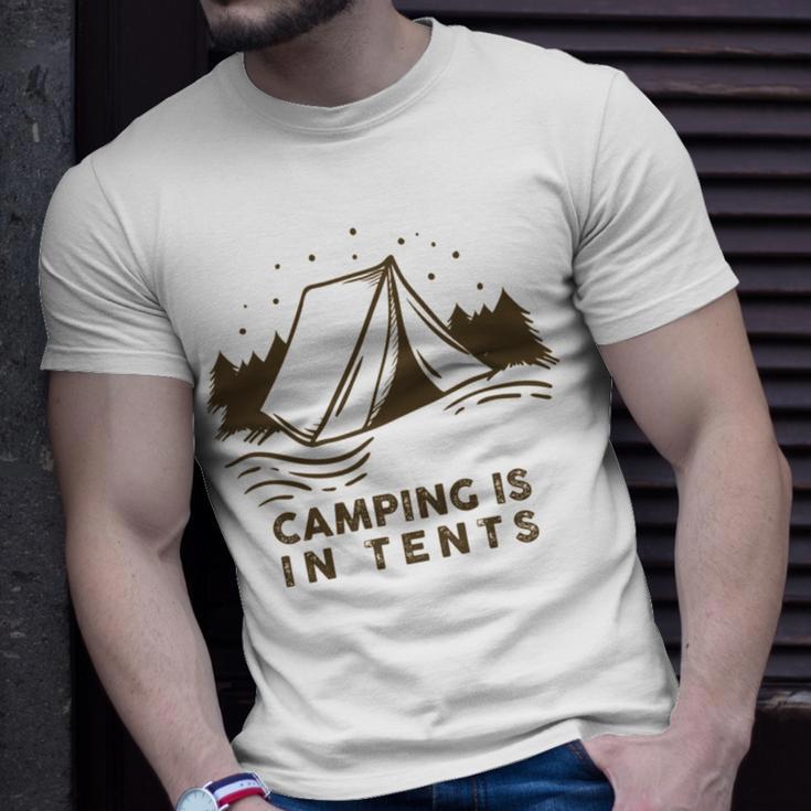 Camping Is In Tents Unisex T-Shirt Gifts for Him