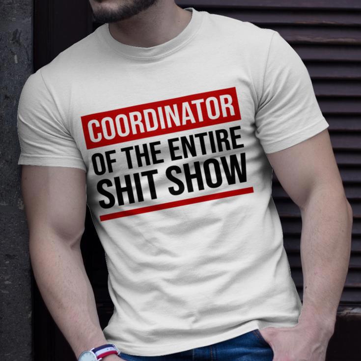 Coordinator Of The Entire Shit Show Funny Mom Dad Boss Manager Teacher Unisex T-Shirt Gifts for Him