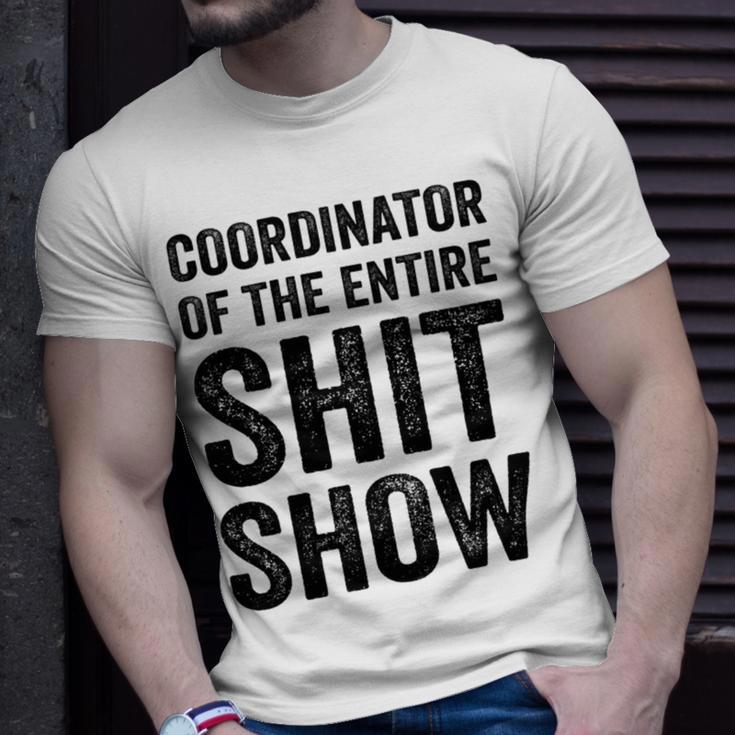 Coordinator Of The Entire Shit Show Funny Mom Dad Boss Manager Teacher Unisex T-Shirt Gifts for Him