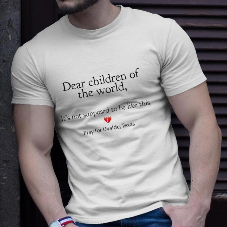 Dear Children Of The World Its Not Supposed To Be Like This Pray For Uvalde Texas Unisex T-Shirt Gifts for Him