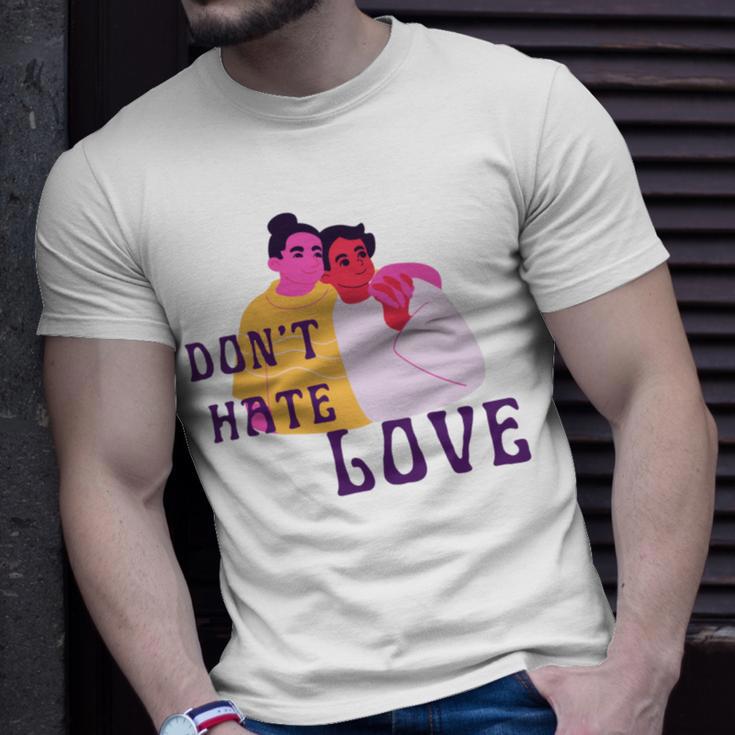 Dont Hate Love Unisex T-Shirt Gifts for Him