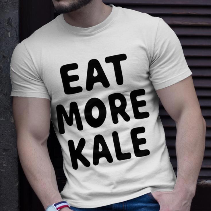 Eat More Kale Unisex T-Shirt Gifts for Him