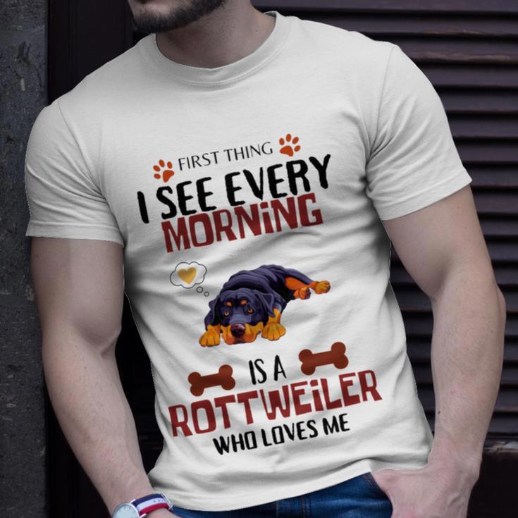 First Thing See Every Morning Is A Rottweiler Who Loves Me Unisex T-Shirt Gifts for Him