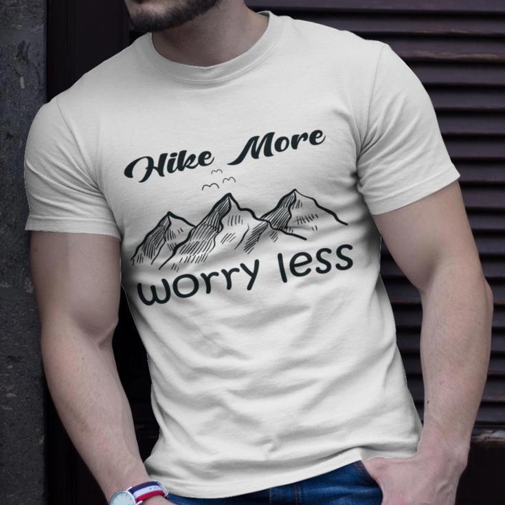 Funny Hiking Hike More Worry Less Gift For Hikers Camping Nature Lover Gift Adventure Unisex T-Shirt Gifts for Him