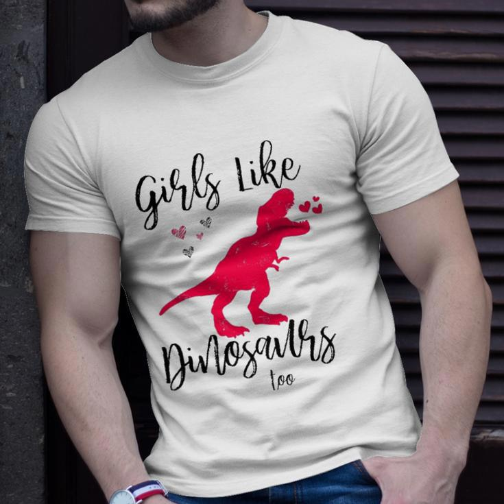 Girls Like Dinosaurs Too Dinosaur Lover Unisex T-Shirt Gifts for Him