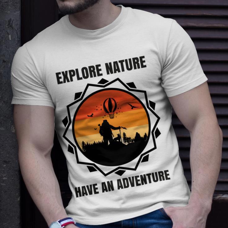 Go Explore Nature Have An Adventure Gift For Wilderness Camping Hiking Lovers Travel In The Wild Gift For Holidays Unisex T-Shirt Gifts for Him