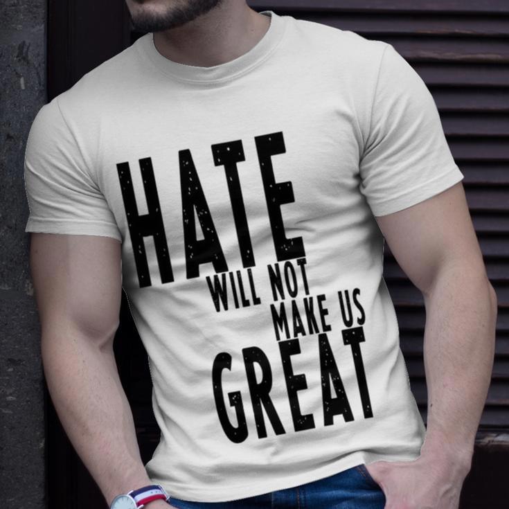 Hate Will Not Make Us Great Resist Anti Donald Trump Unisex T-Shirt Gifts for Him