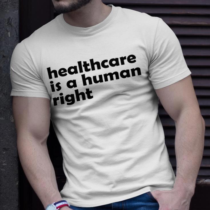 Healthcare Is A Human Right Unisex T-Shirt Gifts for Him