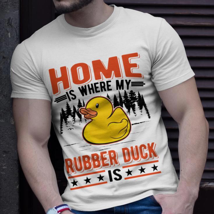 Home Is Where My Rubber Duck Unisex T-Shirt Gifts for Him