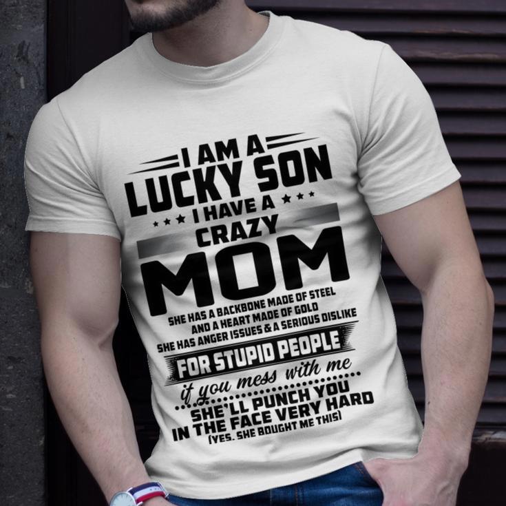 I Am A Lucky Son I Have A Crazy Mom She Has A Backbone Unisex T-Shirt Gifts for Him