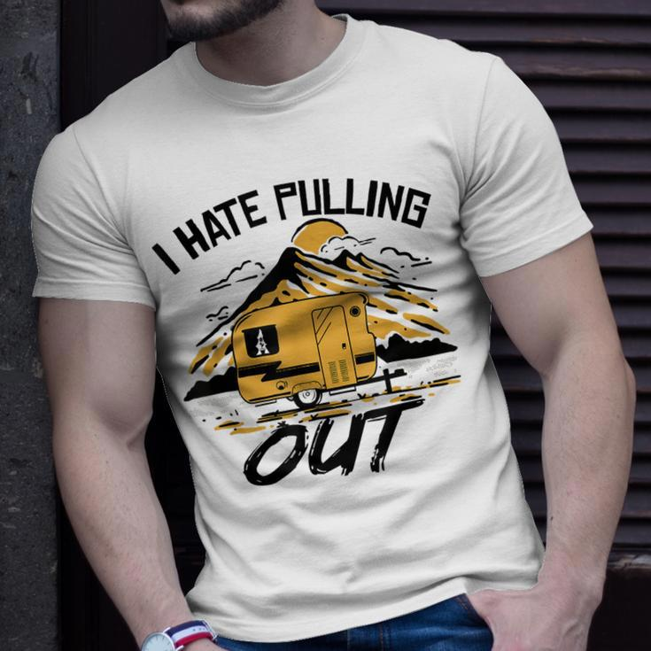 I Hate Pulling Out Funny Camping Rv Camper Travel Unisex T-Shirt Gifts for Him