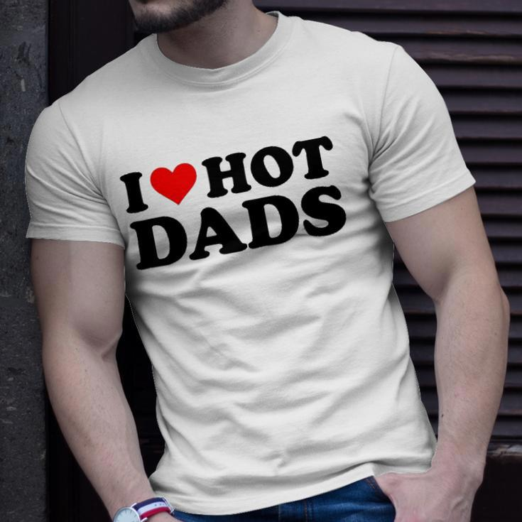 I Love Hot Dads Funny Red Heart I Heart Hot Dads Unisex T-Shirt Gifts for Him