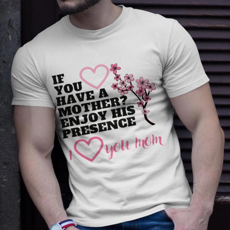 I Love You Mom Unisex T-Shirt Gifts for Him