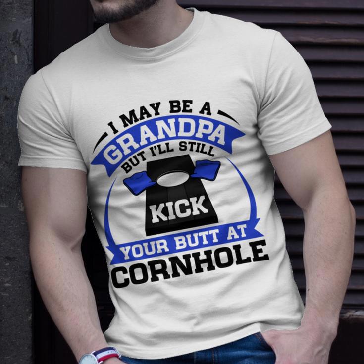 I May Be A Grandpa But Ill Still Kick Your Butt A Cornhole Unisex T-Shirt Gifts for Him