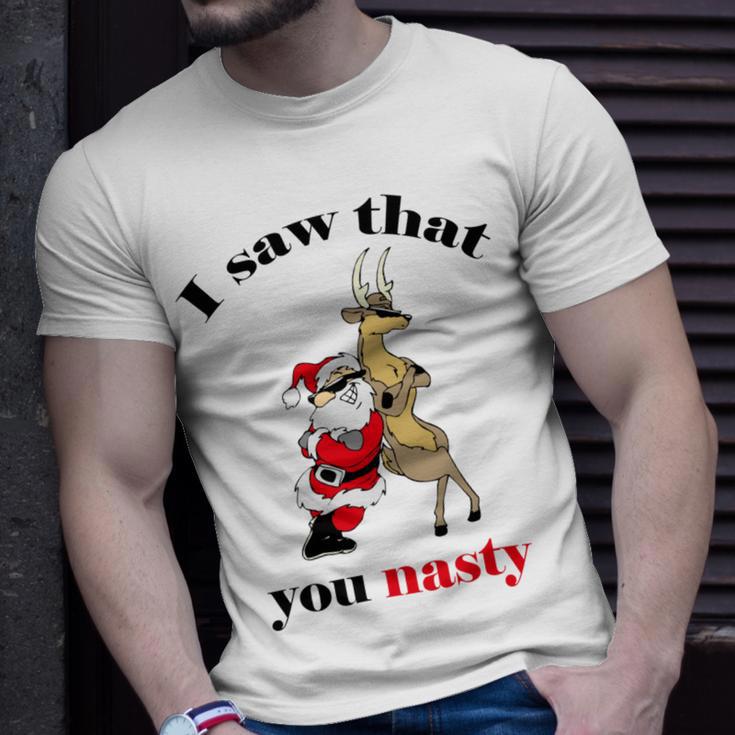 I Saw That You Nasty Red Santa Unisex T-Shirt Gifts for Him