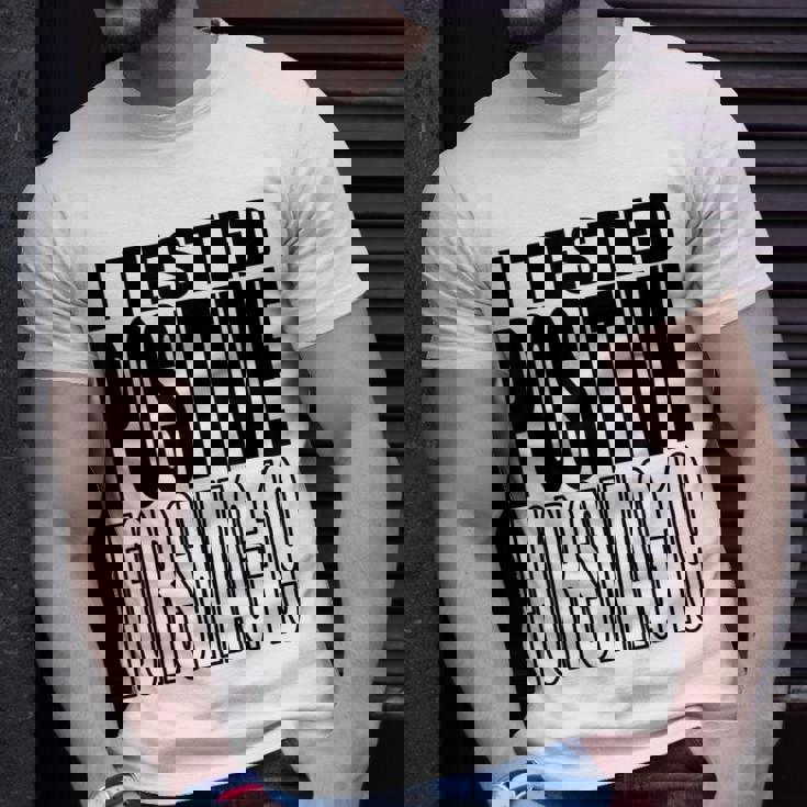 I Tested Positive For Swag-19 Unisex T-Shirt Gifts for Him